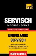 Thematische woordenschat Nederlands-Servisch - 9000 woorden