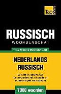 Thematische woordenschat Nederlands-Russisch - 7000 woorden