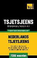 Thematische woordenschat Nederlands-Tsjetsjeens - 7000 woorden