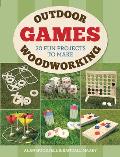 Outdoor Woodworking Games 20 Fun Projects to Make
