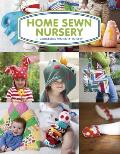 Home Sewn Nursery: 11 Gorgeous Projects to Sew