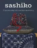 Sashiko 20 Projects Using Traditional Japanese Stitching