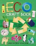 Eco Craft Book: Don't Throw It Away, Recreate & Play
