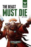 Beast Must Die The Beast Arises Volume 8 Warhammer 40K