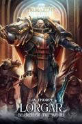 Lorgar: Bearer of the Word: Warhammer 40000: Horus Heresy: Primarchs 5