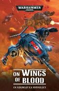 On Wings of Blood An Aeronautica Anthology Warhammer 40K