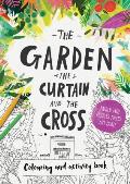 The Garden, the Curtain & the Cross Coloring & Activity Book: Coloring, Puzzles, Mazes and More