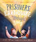 The Prisoners, the Earthquake, and the Midnight Song Storybook: A True Story about How God Uses People to Save People