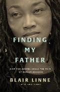 Finding My Father: How the Gospel Heals the Pain of Fatherlessness