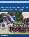 Painting Miniatures for the American Civil War