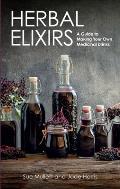 Herbal Elixirs A Guide to Making Your Own Medicinal Drinks
