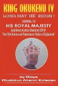 King Okukenu IV: Long May He Reign!