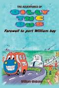 The Adventures of Billy the Bus: Farewell to Port William Bay