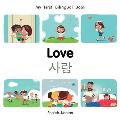 My First Bilingual Book-Love (English-Korean)
