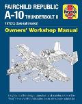 Fairchild Republic A 10 Thunderbolt II Owners Workshop Manual