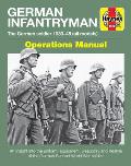 German Infantryman Operations Manual The German Soldier 1939 45 All Models