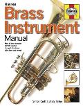 Brass Instrument Manual How to buy maintain & set up your trumpet trombone tuba horn & cornet