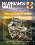 Hadrians Wall Operations Manual From Construction to World Heritage Site Ad122 Onwards