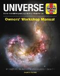 Universe Owners' Workshop Manual: From 13.8 Billion Years Ago to the Infinite Future - An Insight Into the Study of the Universe and Our Place in It