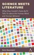Science Meets Literature: What Elias Canetti's Auto-Da-F? Tells Us about the Human Mind and Human Behavior