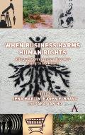 When Business Harms Human Rights: Affected Communities That Are Dying to Be Heard
