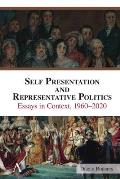 Self-Presentation and Representative Politics: Essays in Context, 1960-2020