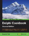 Delphi Cookbook - Second Edition: Over 60 hands-on recipes to help you master the power of Delphi for cross-platform and mobile development on multipl