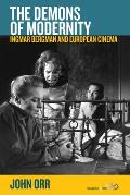 Demons of Modernity Ingmar Bergman & European Cinema