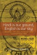 Hindi Is Our Ground English Is Our Sky Education Language & Social Class In Contemporary India
