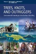 Trees, Knots, and Outriggers: Environmental Knowledge in the Northeast Kula Ring