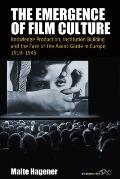 The Emergence of Film Culture: Knowledge Production, Institution Building, and the Fate of the Avant-Garde in Europe, 1919-1945