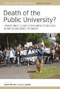Death of the Public University?: Uncertain Futures for Higher Education in the Knowledge Economy