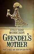 Grendels Mother The Saga of the Wyrd Wife