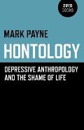 Hontology Depressive Anthropology & the Shame of Life