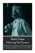 Mark Twain - Following The Equator: Whenever you find yourself on the side of the majority, it is time to pause and reflect.