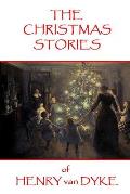 The Christmas Stories of Henry van Dyke