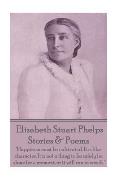 Elizabeth Stuart Phelps - Stories & Poems: Happiness must be cultivated. It is like character. It is not a thing to be safely let alone for a moment,