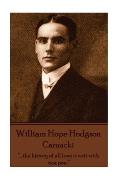 William Hope Hodgson - Carnacki: ...the history of all love is writ with one pen.