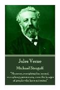 Jules Verne - Michael Strogoff: However, everything has an end, everything passes away, even the hunger of people who have not eaten