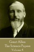 Grant Allen - The Science Papers: Volume IV