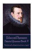 Edmund Spenser - Faerie Queene Book V: Each goodly thing is hardest to begin.