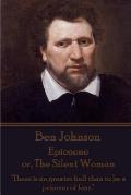 Ben Johnson - Epicoene or, The Silent Woman: There is no greater hell than to be a prisoner of fear.