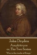 John Dryden - Amphitryon or The Two Sosias: Dancing is the poetry of the foot.
