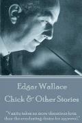 Edgar Wallace - Chick & Other Stories: Vanity takes no more obnoxious form than the everlasting desire for approval.