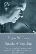 Edgar Wallace - Smithy & the Hun: Fear is a tyrant and a despot, more terrible than the rack, more potent than the snake.