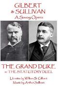 W.S. Gilbert & Arthur Sullivan - The Grand Duke: or The Stuatory Duel