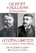 W.S Gilbert & Arthur Sullivan - Utopia Limited: or The Flowers of Progress