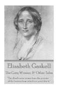Elizabeth Gaskell - The Grey Woman & Other Tales: The cloud never comes from the quarter of the horizon from which we watch for it.