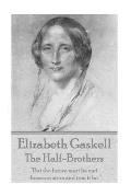 Elizabeth Gaskell - The Half-Brothers & Other Stories: But the future must be met, however stern and iron it be.