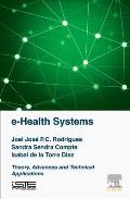 E-Health Systems: Theory and Technical Applications